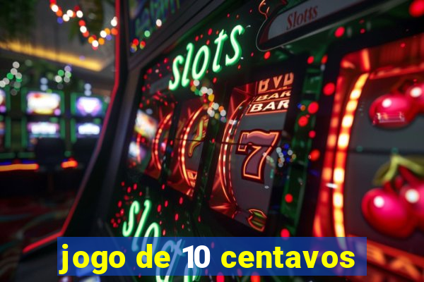 jogo de 10 centavos